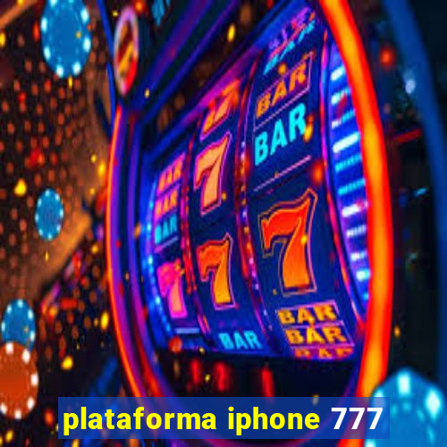 plataforma iphone 777